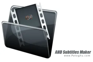 دانلود نرم افزار ساخت و طراحی زیرنویس فیلم AHD Subtitles Maker Pro 5.24.8155