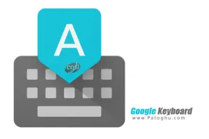 دانلود کیبورد گوگل برای اندروید Google Keyboard v14.2.07