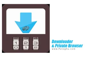 نرم افزار مدیریت دانلود امن و سریع برای اندروید Downloader & Private Browser v3.5.0.322