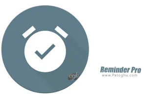 دانلود Reminder Pro v4.0.6 نرم افزار یادآور کارها برای اندروید