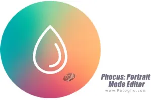 دانلود Phocus: Portrait Mode Editor v15.0.3 نرم افزار ویرایش پس زمینه عکس برای اندروید