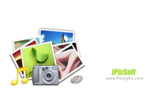 نرم افزار ساخت اسلایدشو | دانلود iPixSoft Video Slideshow Maker 6.0.0