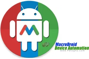 دانلود نرم افزار MacroDroid - Device Automation v5.57.6 انجام کارها به صورت خودکار برای اندروید