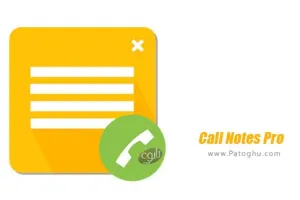 دانلود نرم افزار Call Notes Pro 22.03.2 اضافه کردن نوت به تماس های تلفنی برای اندروید