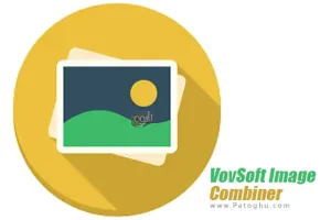 دانلود و نصب VovSoft Image Combiner 1.7 نرم افزار ترکیب تصاویر