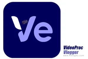 دانلود نرم افزار VideoProc Vlogger 1.4.0 ویرایشگر ویدیو برای بلاگر ها و یوتیوبرها