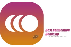 شخصی سازی نوتیفیکیشن های اندروید Best Notification - Heads up 1.4.2