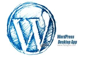 دانلود وردپرس برای کامپیوتر ویندوز WordPress Desktop 4.1.0