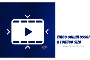 دانلود و نصب 1.0.3 video compressor &amp; reduce size برنامه کاهش حجم ویدیو برای اندریود