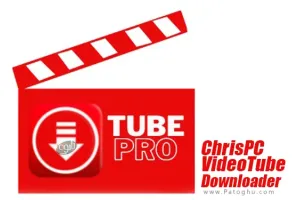 دانلود و نصب ChrisPC VideoTube Downloader 15.25.1223 نرم افزار دانلود ویدیوهای آنلاین