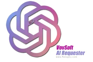 دانلود و نصب VovSoft AI Requester 3.5 نرم افزار استفاده از هوش مصنوعی OpenAI