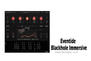 دانلود نرم افزار Eventide Blackhole Immersive 1.3.0 پلاگین ایجاد ریوربها و افکتهای فضایی